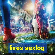 lives sexlog